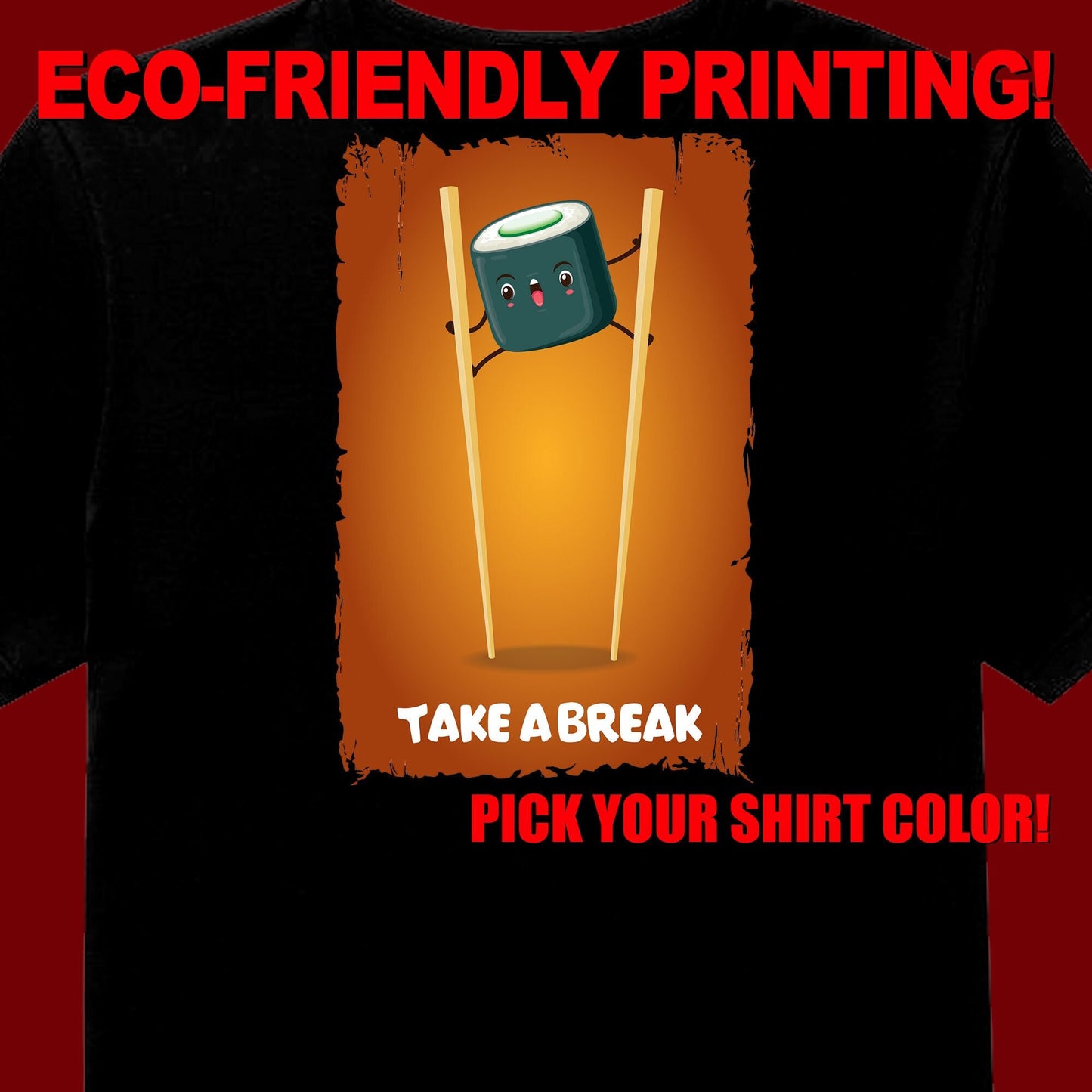 Sushi Break, Love Sushi, Sushi Tee, Sushi Gift, Sushi Clothing