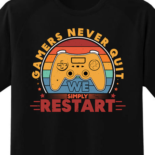 Gamers Never Quit T Shirt and More