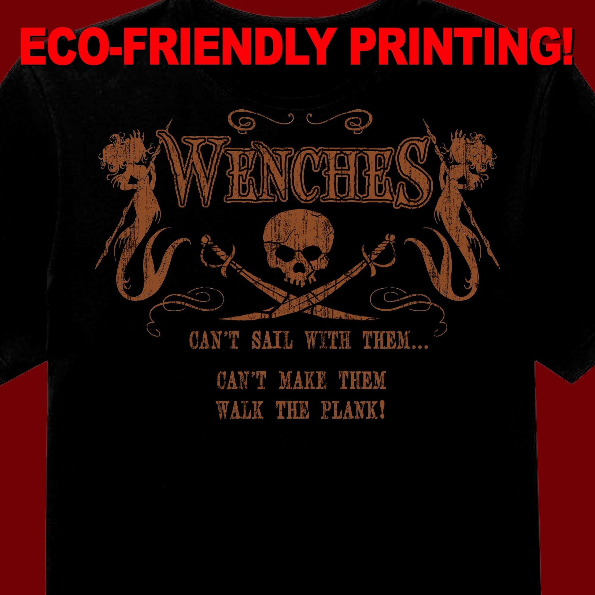 Wenches Can't Sail With Them t-shirt, Pirate tee, Pirate shirt, Pirate gift