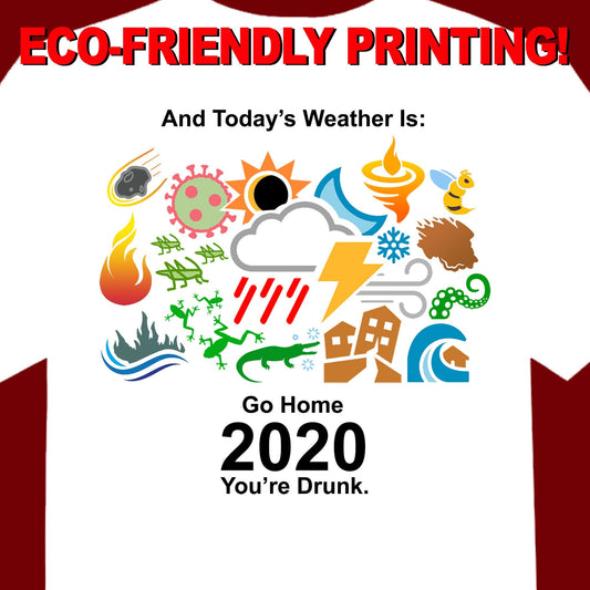 Today's Weather is T-Shirt/ 2020 Commemorative Tee / 2020, you're Drunk / On White