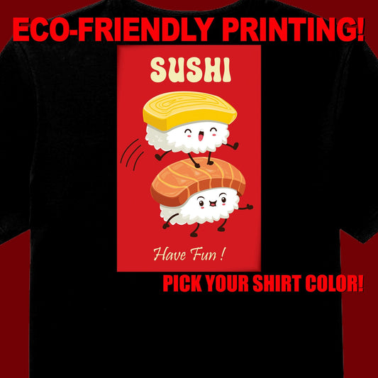 Sushi Fun T Shirt, Love Sushi, Sushi Tee, Sushi Gift, Sushi Clothing